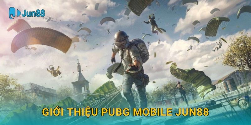 PUBG Mobile Jun88 và trải nghiệm bắn súng sinh tồn đỉnh cao 2 Giới thiệu PUBG Mobile Jun88