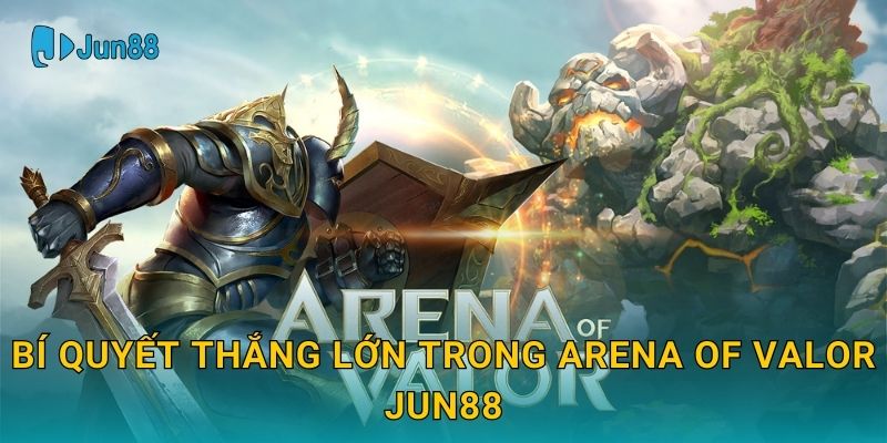 Arena of Valor Jun88 và chiến thuật thi đấu đỉnh cao 3 Bí quyết thắng lớn trong Arena of Valor Jun88