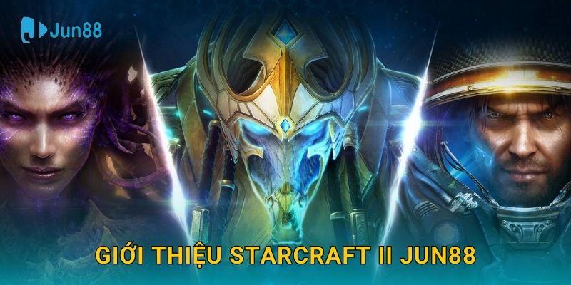 StarCraft II Jun88 và nghệ thuật chiến thuật thời gian thực 2 Giới thiệu StarCraft II Jun88
