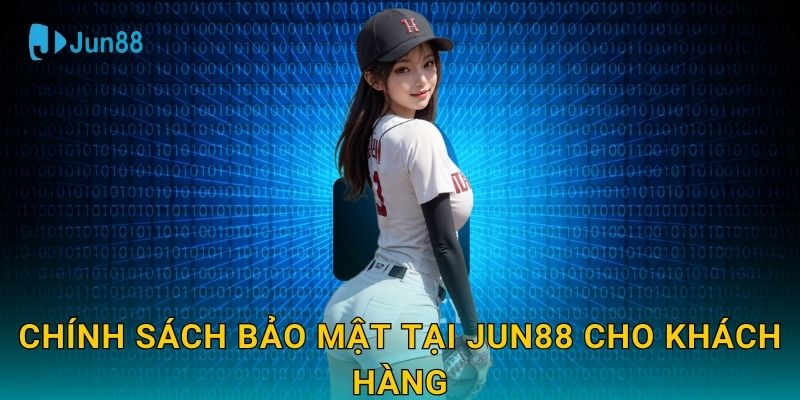 Chính sách bảo mật Jun88 và trải nghiệm người dùng an toàn 2 Chính sách bảo mật tại Jun88 cho khách hàng
