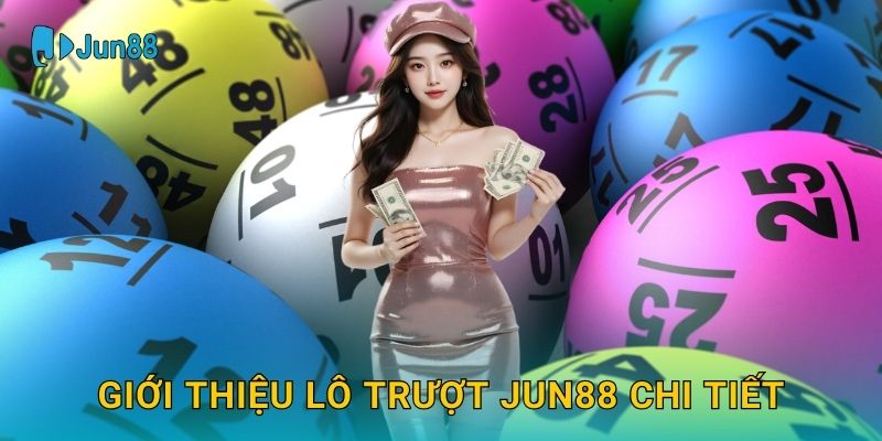 Giới thiệu Lô trượt Jun88 chi tiết