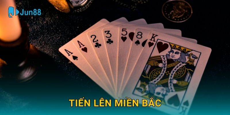 Tiến Lên Miền Bắc Jun88 và cách chơi chuyên nghiệp